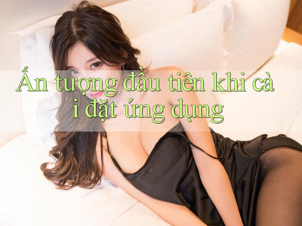 Ấn tượng đầu tiên khi cài đặt ứng dụng