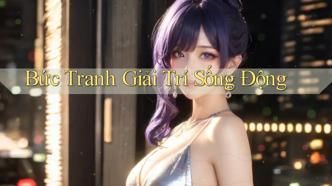 Bức Tranh Giải Trí Sống Động