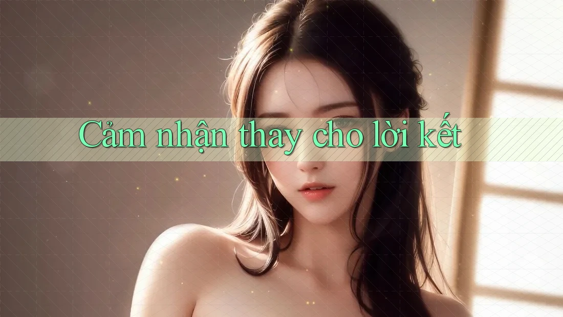 Cảm Nhận Thay Cho Lời Kết