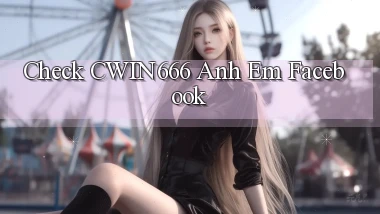 check cwin666 anh em facebook