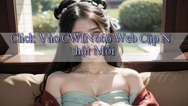 click vào cwin666 web cập nhật mới