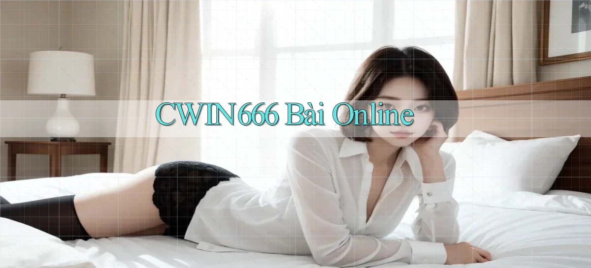 cwin666 bài online