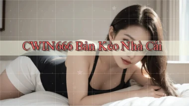 cwin666 bản kèo nhà cái