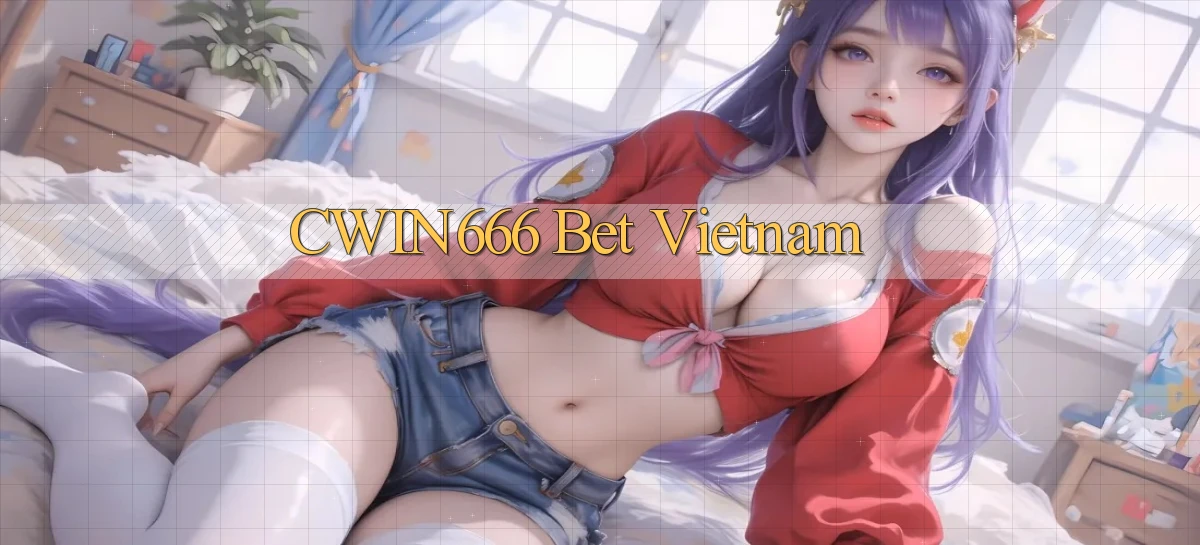 cwin666 bet vietnam