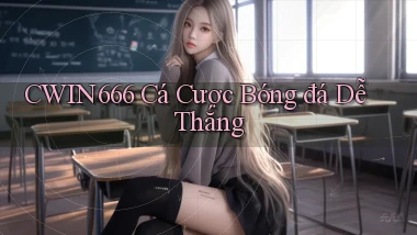 cwin666  cá cược bóng đá dễ thắng