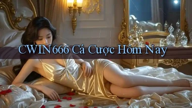 Cwin666  cá cược hôm nay