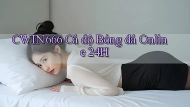 Cwin666  Cá độ bóng đá online 24h