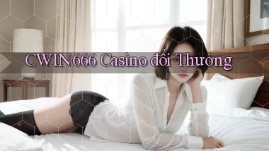 cwin666 casino đổi thưởng