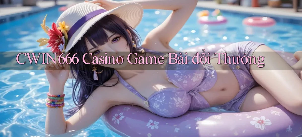 cwin666 casino game bài đổi thưởng