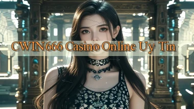 cwin666 casino online uy tín
