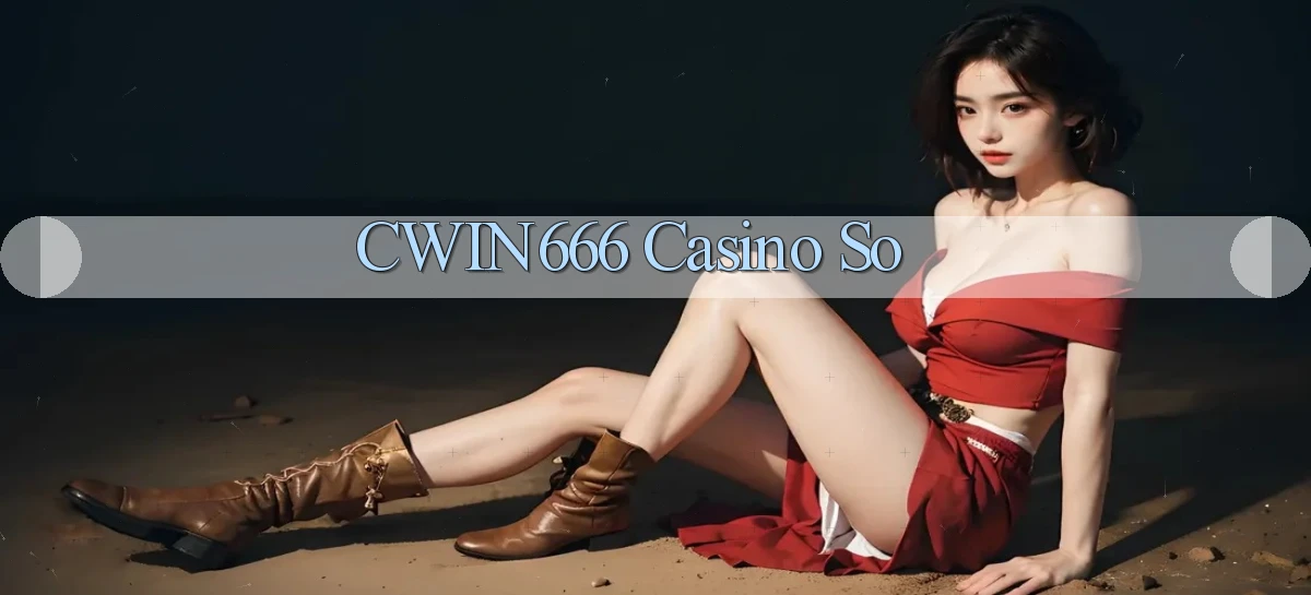 cwin666 casino so