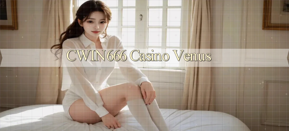 cwin666 casino venus