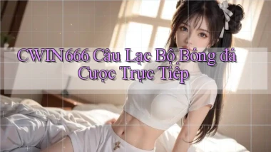 cwin666  câu lạc bộ bóng đá cược trực tiếp