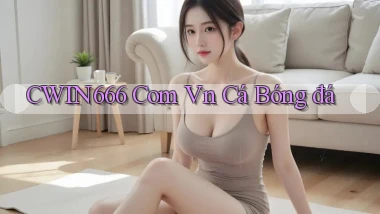 cwin666 com vn cá bóng đá