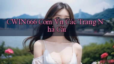 cwin666 com vn các trang nhà cái