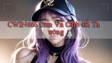 cwin666 com vn club đổi thưởng