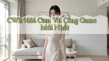 cwin666 com vn Cổng game mới nhất