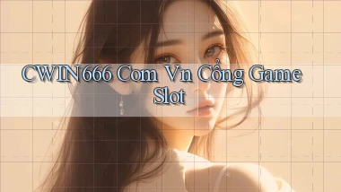 cwin666 com vn cổng game slot