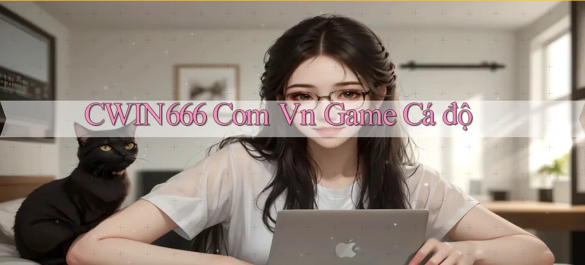 cwin666 com vn game cá độ