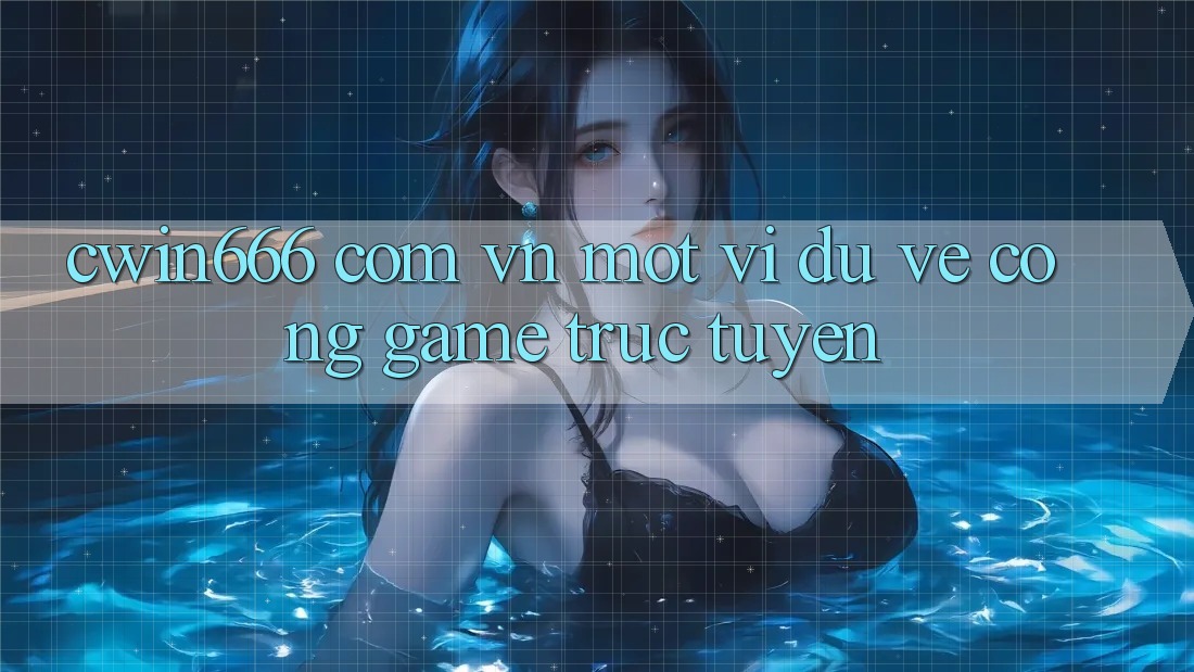 “cwin666 com vn” – Một Ví Dụ Về Cổng Game Trực Tuyến