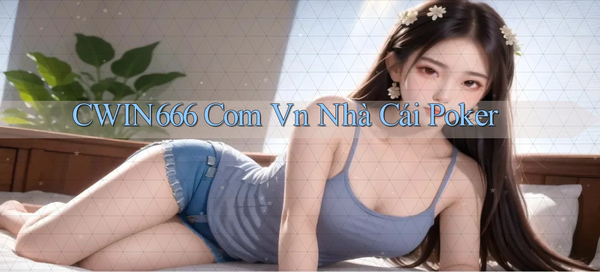 cwin666 com vn nhà cái poker