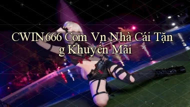 cwin666 com vn nhà cái tặng khuyến mãi