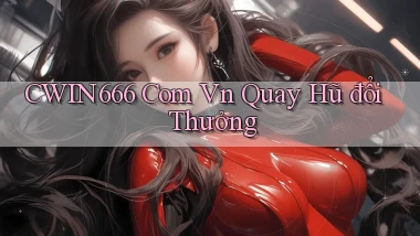 cwin666 com vn quay hũ đổi thưởng