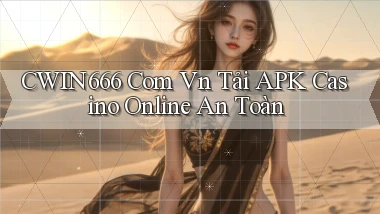 cwin666 com vn tải APK casino online an toàn