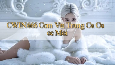 cwin666 com vn trang ca cuoc moi