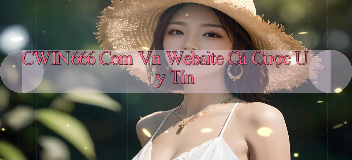 cwin666 com vn website cá cược uy tín