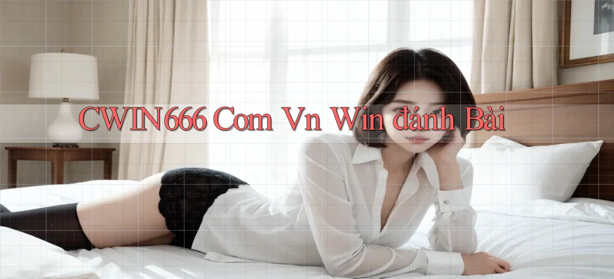 cwin666 com vn win đánh bài