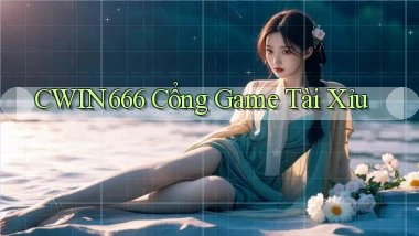 cwin666 cổng game tài xỉu