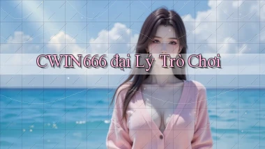 cwin666 đại lý trò chơi