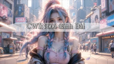cwin666 đánh bài