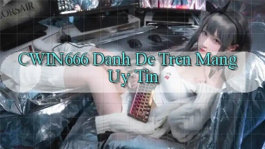 cwin666  danh de tren mang uy tin