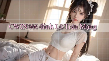 cwin666 đánh lô trên mạng