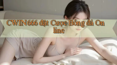 cwin666 đặt cược bóng đá online