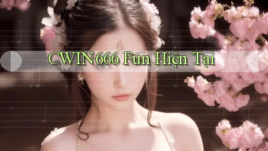cwin666 fun hiện tại