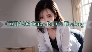 cwin666 game bài có thưởng