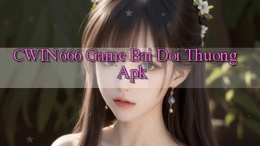 cwin666 game bai doi thuong apk