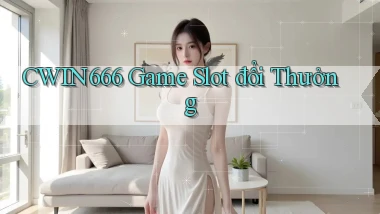cwin666 game slot đổi thưởng