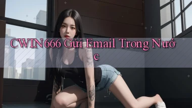 cwin666 gửi email trong nước