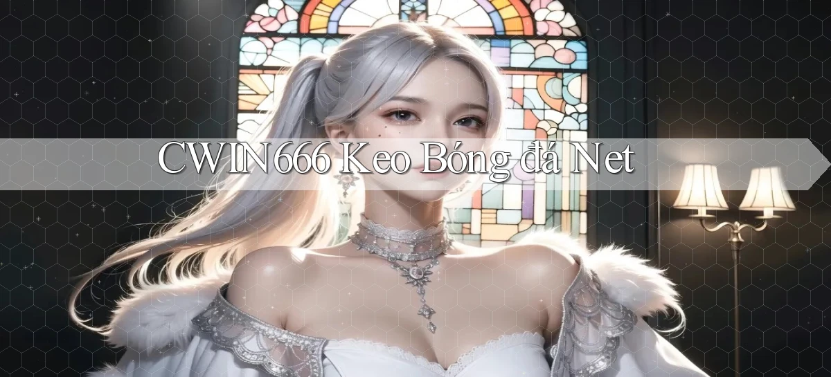 cwin666 keo bóng đá net