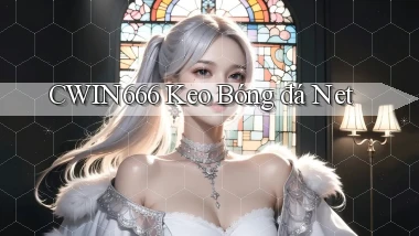 cwin666 keo bóng đá net