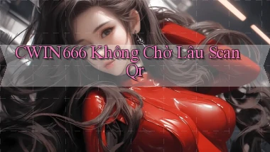 cwin666 không chờ lâu scan qr
