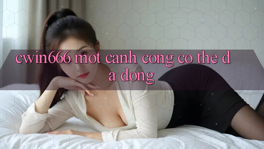 “Cwin666” – Một Cánh Cổng Có Thể Đã Đóng? “Cwin666” – Một Cánh Cổng Có Thể Đã Đóng?