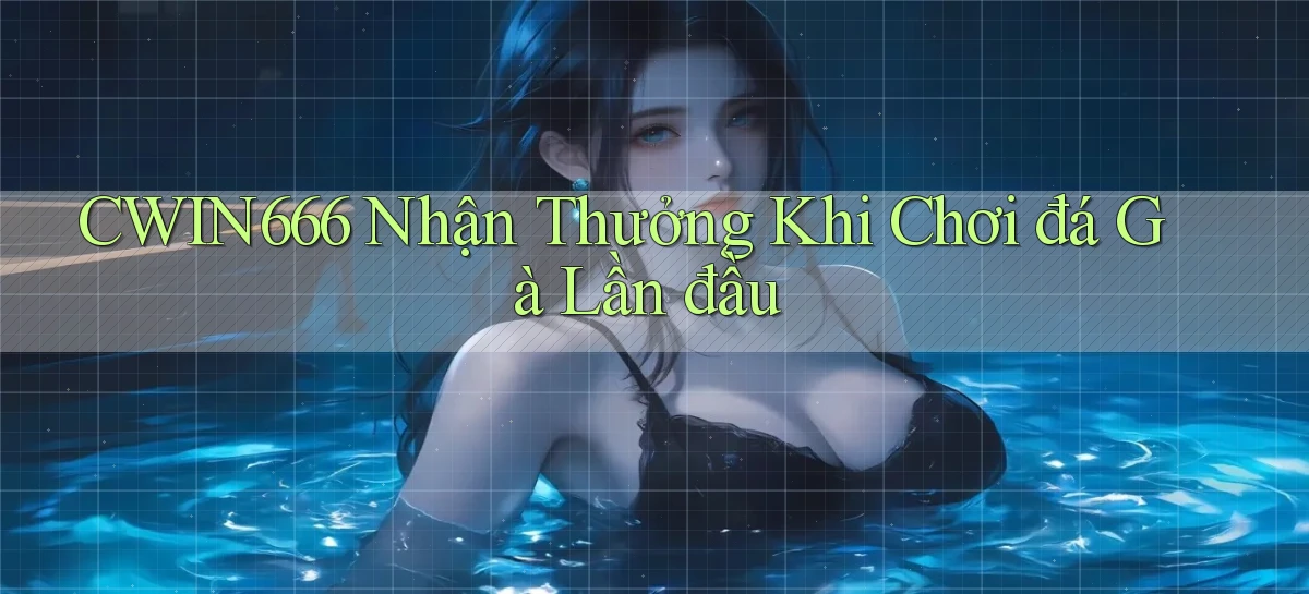 Cwin666  nhận thưởng khi chơi đá gà lần đầu