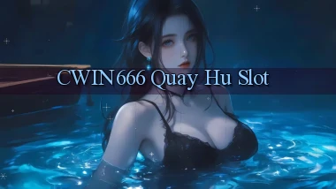 cwin666 quay hu slot