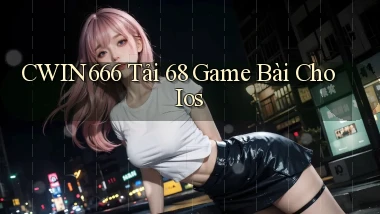 cwin666 tải 68 game bài cho ios