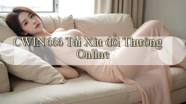 cwin666 tài xỉu đổi thưởng online